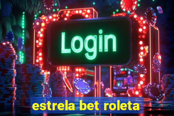 estrela bet roleta